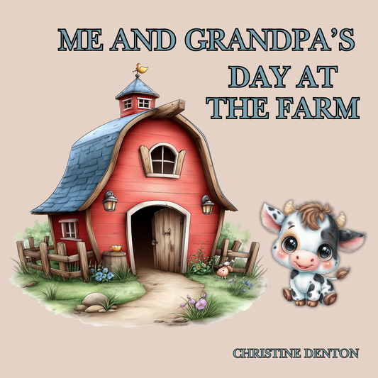Me And Grandpa's Day At The Farm
